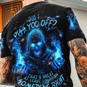 DID I PISS YOU OFF SKULL REAPER ALL OVER PRINT
