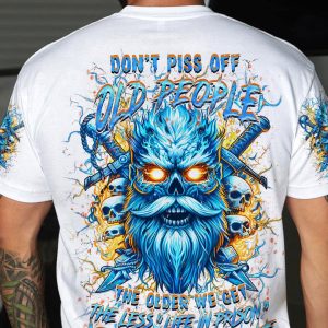DON'T PISS OFF OLD PEOPLE ALL OVER PRINT