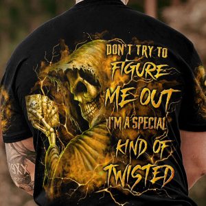 DON'T TRY TO FIGURE ME OUT ALL OVER PRINT