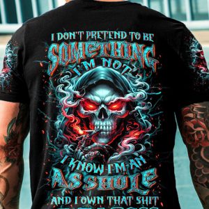 I DON'T PRETEND TO BE SOMETHING I'M NOT ALL OVER PRINT