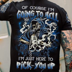 OF COURSE I'M GOING TO HELL SKULL ALL OVER PRINT