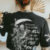 OF COURSE I'M GOING TO HELL SKULL ALL OVER PRINT