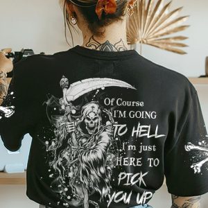 OF COURSE I'M GOING TO HELL SKULL ALL OVER PRINT