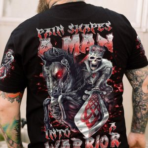 PAIN SHAPES A MAN INTO A WARRIOR ALL OVER PRINT