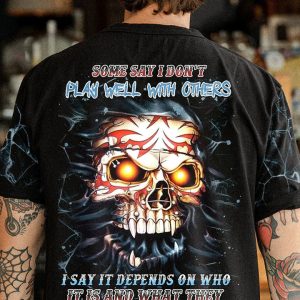 SOME SAY I DON'T PLAY WELL ALL OVER PRINT