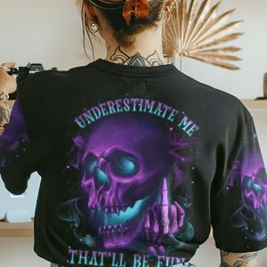 UNDERESTIMATE ME THAT'LL BE FUN ALL OVER PRINT