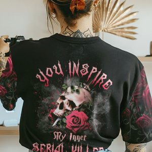 YOU INSPIRE MY INNER KLLER ALL OVER PRINT