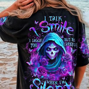 BE CAREFUL WHEN I'M SILENT SKULL LADY ALL OVER PRINT