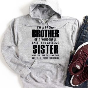Funny Hoodie I'm A Proud Brother   Funny Gift For Brother
