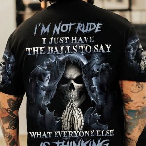 I'M NOT RUDE I JUST HAVE THE BALLS ALL OVER PRINT