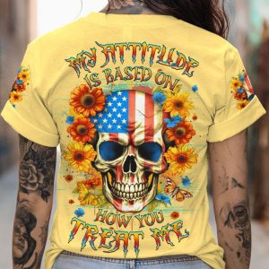 MY ATTITUDE IS BASED ON HOW YOU ALL OVER PRINT