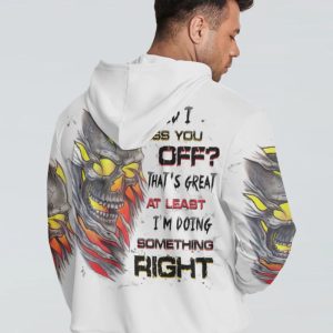 AT LEAST I'M DOING SOMETHING RIGHT ALL OVER PRINT HOODIE