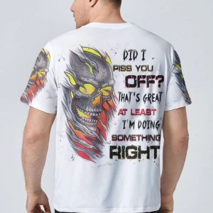 AT LEAST I'M DOING SOMETHING RIGHT ALL OVER PRINT T SHIRT