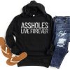 Funny Hoodie A** Live Forever   Funny Gift