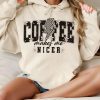 Funny Hoodie Coffee Make Me Nicer   Funny Gift