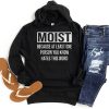 Funny Hoodie Moist Because At Least One Person   Funny Gift