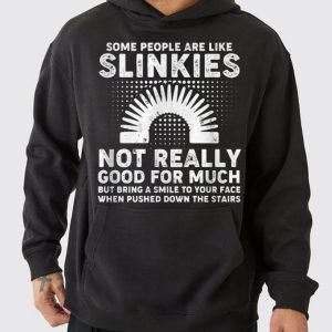 Funny Hoodie Some People Are Likes Slinkies   Funny Gift