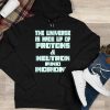 Funny Hoodie The Universe Is Made Up Of Protons   Funny Gift