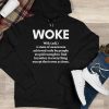Funny Hoodie Woke Definition A State Of Awareness   Funny Gift