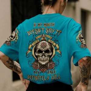 IF MY MOUTH DOESN'T SAY IT ALL OVER PRINT T SHIRT