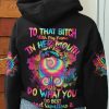   TO THAT B WITH MY NAME IN HER MOUTH TIE DYE MESSY BUN ALL OVER PRINT HOODIE