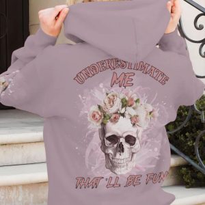 UNDERESTIMATE ME THAT'LL BE FUN ALL OVER PRINT HOODIE