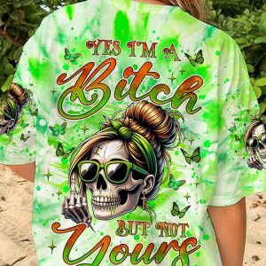 YES I'M A B BUT NOT YOURS MESSY BUN SKULL ALL OVER PRINT