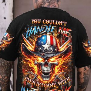 YOU COUDN'T HANDLE ME SKULL ALL OVER PRINT