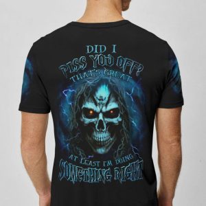 DID I PISS YOU OFF SKULL REAPER ALL OVER PRINT T SHIRT