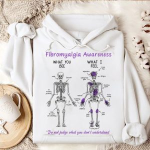 Funny Hoodie Fibromyalgia Awareness What You See What I Feel   Funny Gift