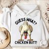 Funny Hoodie Guess What Chicken Butt   Funny Gift