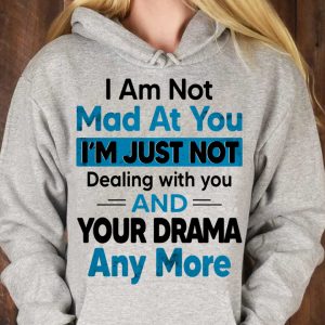 Funny Hoodie I Am Not Mad At You   Funny Gift
