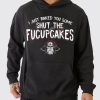 Funny Hoodie I Just Baked You Some   Funny Gift