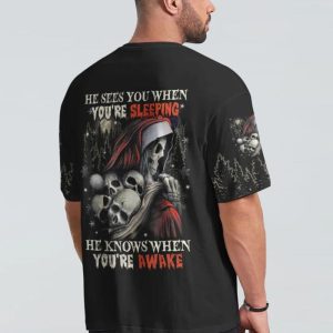HE SEES YOU WHEN YOU'RE SLEEPING ALL OVER PRINT T SHIRT
