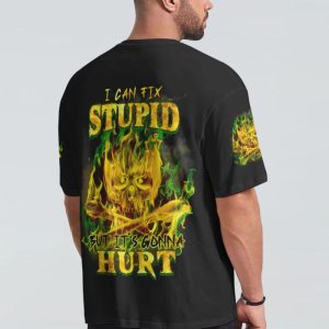 I CAN FIX STUPID BUT IT'S GONNA HURT ALL OVER PRINT T SHIRT (10)