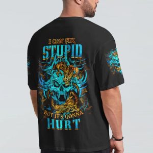 I CAN FIX STUPID BUT IT'S GONNA HURT ALL OVER PRINT T SHIRT (14)