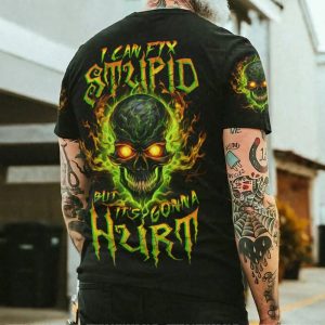  I CAN FIX STUPID BUT IT'S GONNA HURT ALL OVER PRINT T SHIRT (2)