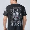 I CAN FIX STUPID BUT IT'S GONNA HURT ALL OVER PRINT T SHIRT (6)