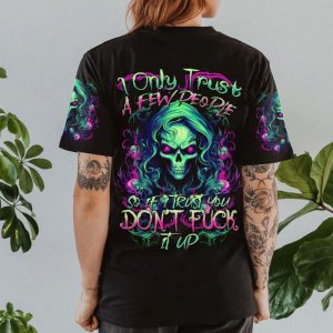  I ONLY TRUST A FEW PEOPLE ALL OVER PRINT T SHIRT