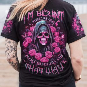 I'M BLUNT BECAUSE GOD ROLLED ME ALL OVER PRINT T SHIRT