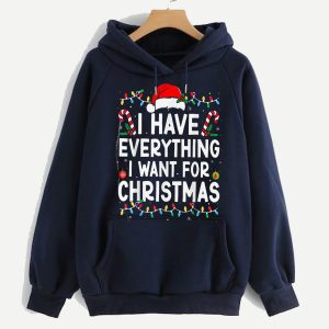 Christmas Couple Hoodie I Have Everything I Want For Christmas Christmas Funny Gift For Couple