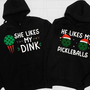 Christmas Couple Hoodie She Like My Dink He Like My Pickleballs Christmas Funny Gift For Couple