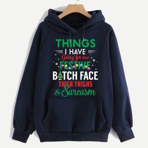 Christmas Hoodie Things I Have Going For Me Funny Gift For Christmas 2