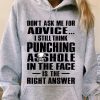Funny Hoodie Don't Ask Me For Advice I Still Think Punching Funny Gift