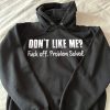 Funny Hoodie Don't Like Me Fck Off Problem Solve Funny Gift