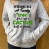 Funny Hoodie Everyone Has A Family Tree But Funny Gift