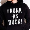 Funny Hoodie Frunk As Duck Funny Gift