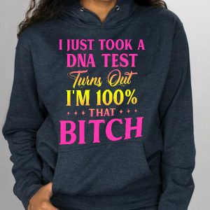 Funny Hoodie I Just Took A DNA Test Turn Out Funny Gift