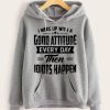 Funny Hoodie I Wake Up With A Good Attitude Funny Gift