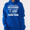 Funny Hoodie If Cursing Like A Motherfcker Burned Calories Funny Gift